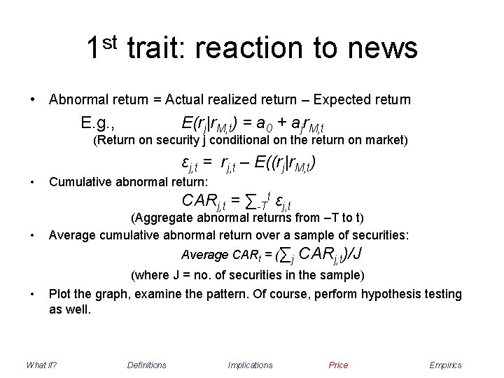 1 st trait: reaction to news • Abnormal return = Actual realized return –