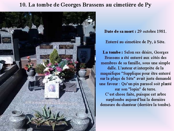 10. La tombe de Georges Brassens au cimetière de Py Date de sa mort