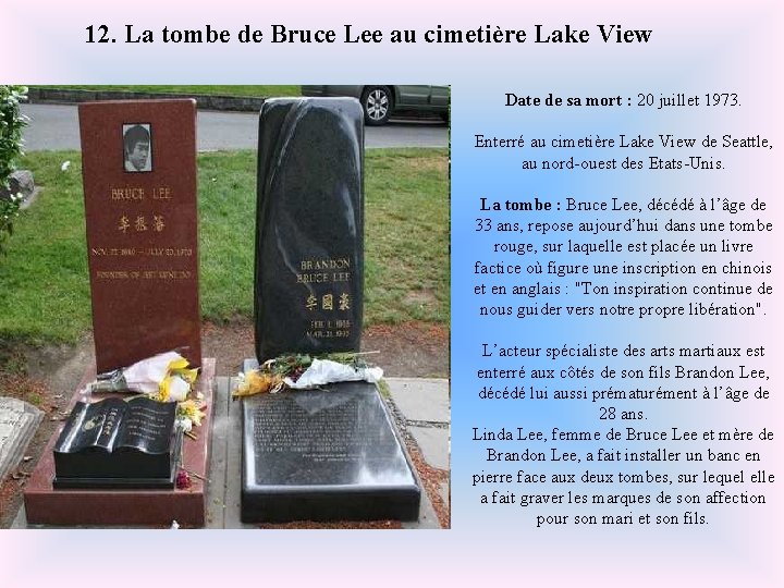 12. La tombe de Bruce Lee au cimetière Lake View Date de sa mort