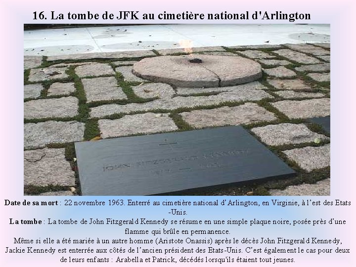 16. La tombe de JFK au cimetière national d'Arlington Date de sa mort :