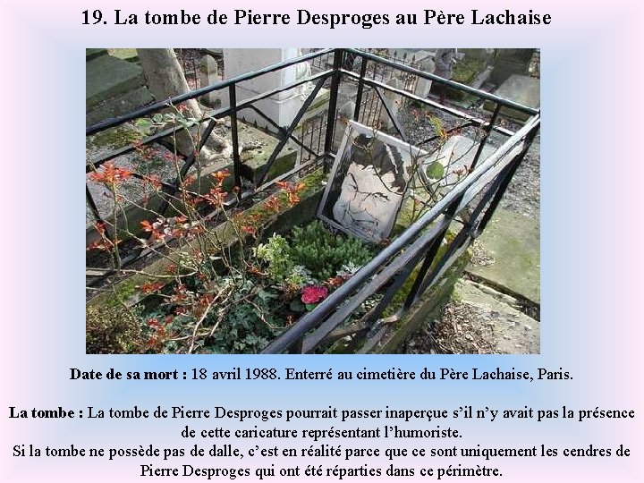 19. La tombe de Pierre Desproges au Père Lachaise Date de sa mort :