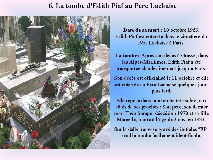 6. La tombe d'Edith Piaf au Père Lachaise Date de sa mort : 10