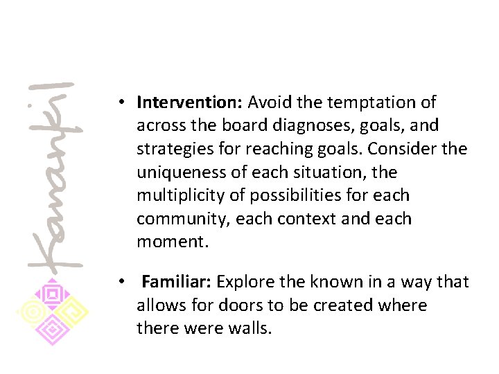  • Intervention: Avoid the temptation of across the board diagnoses, goals, and strategies