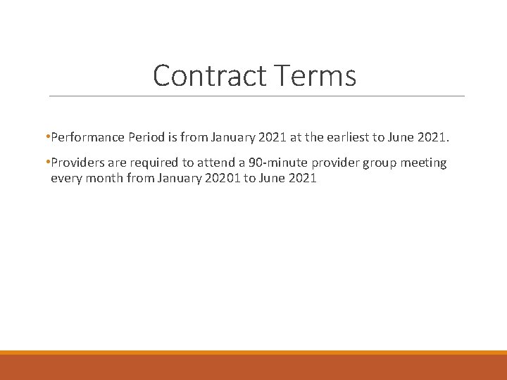 Contract Terms • Performance Period is from January 2021 at the earliest to June