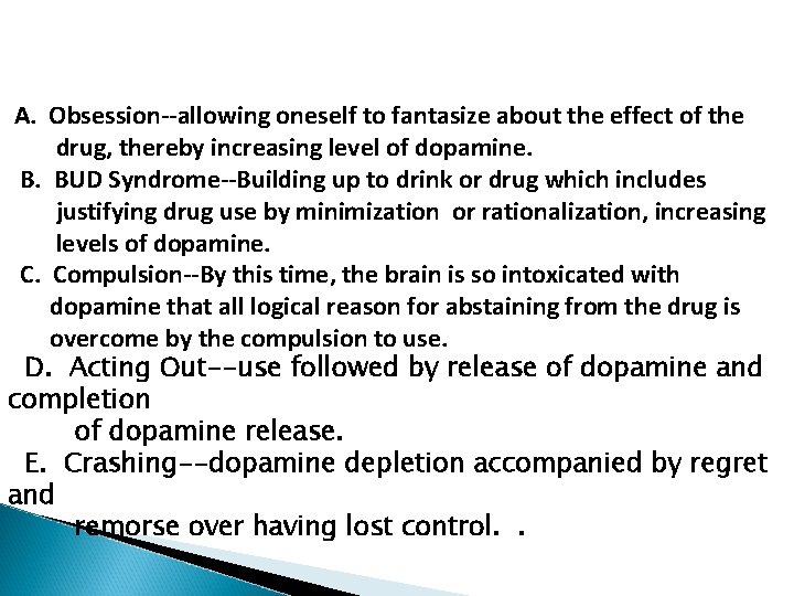 A. Obsession--allowing oneself to fantasize about the effect of the drug, thereby increasing level