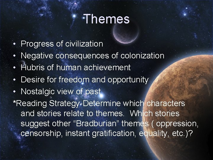 Themes • Progress of civilization • Negative consequences of colonization • Hubris of human