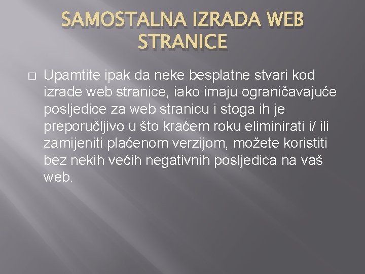 SAMOSTALNA IZRADA WEB STRANICE � Upamtite ipak da neke besplatne stvari kod izrade web