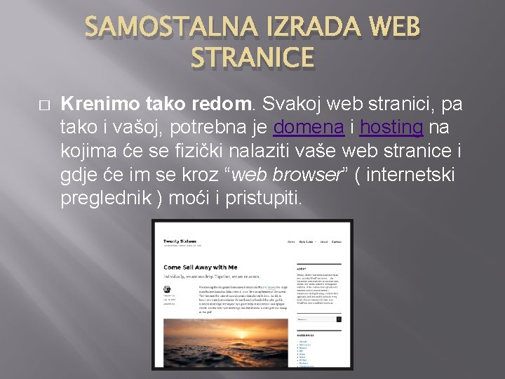 SAMOSTALNA IZRADA WEB STRANICE � Krenimo tako redom. Svakoj web stranici, pa tako i
