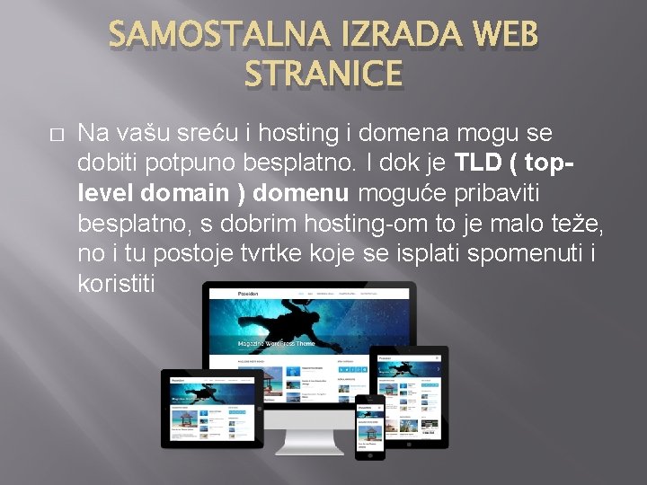 SAMOSTALNA IZRADA WEB STRANICE � Na vašu sreću i hosting i domena mogu se