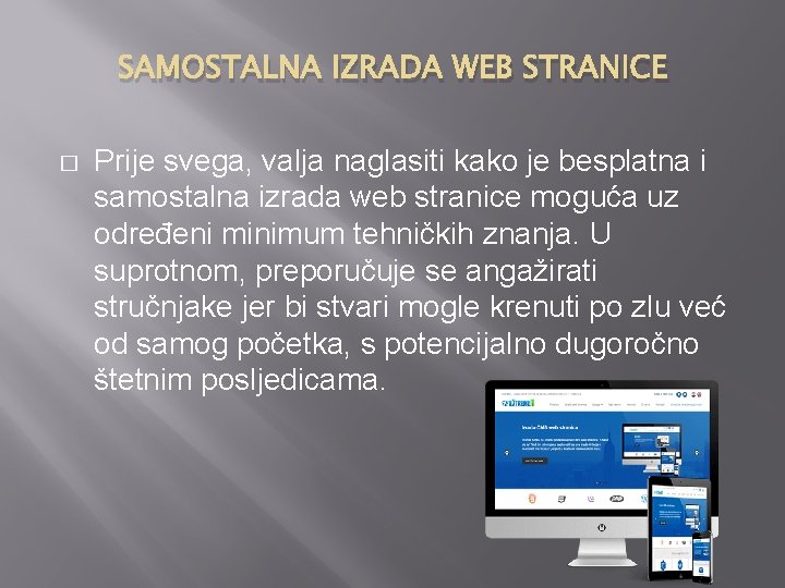 SAMOSTALNA IZRADA WEB STRANICE � Prije svega, valja naglasiti kako je besplatna i samostalna