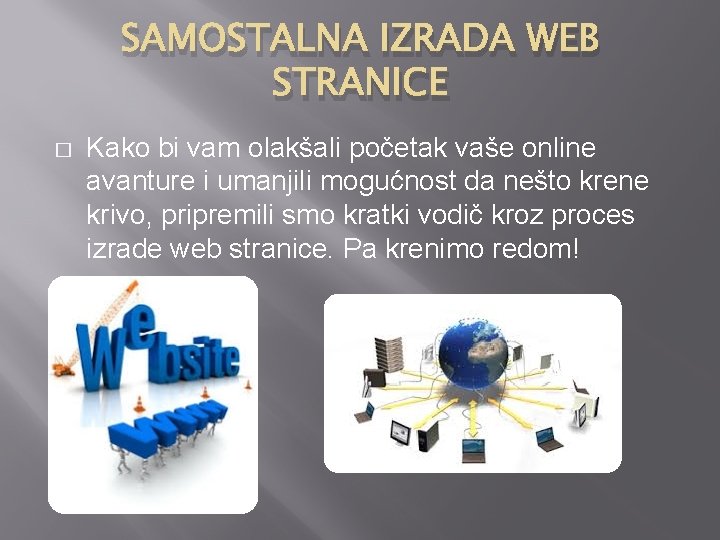 SAMOSTALNA IZRADA WEB STRANICE � Kako bi vam olakšali početak vaše online avanture i