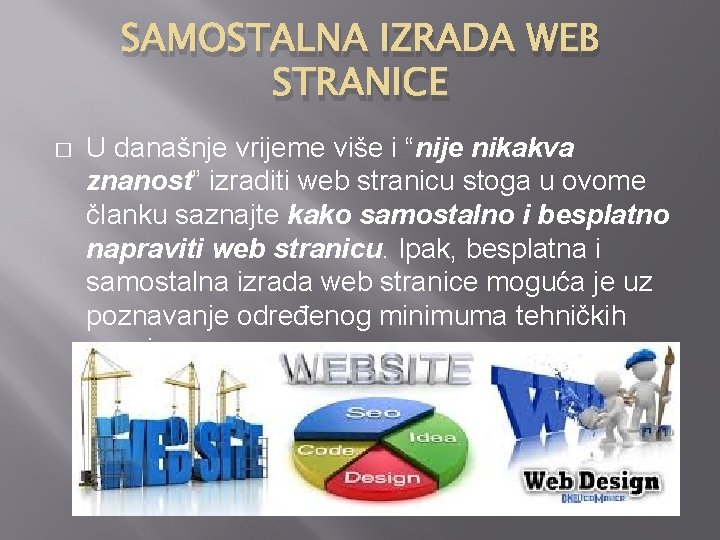 SAMOSTALNA IZRADA WEB STRANICE � U današnje vrijeme više i “nije nikakva znanost” izraditi