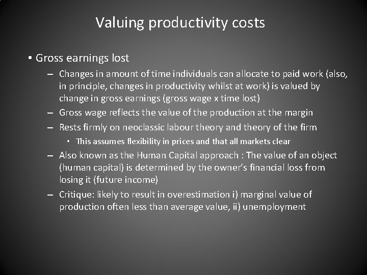 Valuing productivity costs • Gross earnings lost – Changes in amount of time individuals