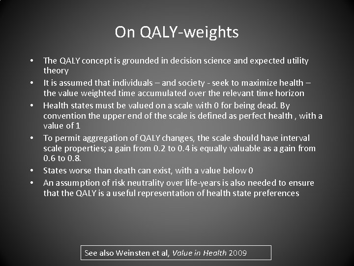 On QALY-weights • • • The QALY concept is grounded in decision science and