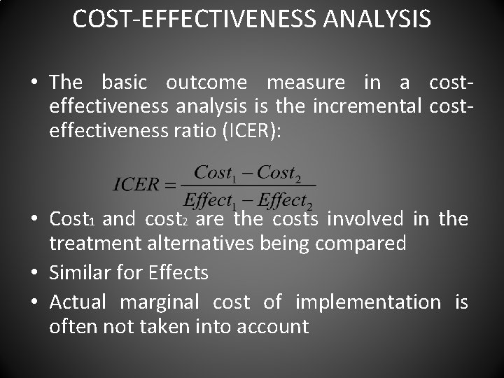 COST-EFFECTIVENESS ANALYSIS • The basic outcome measure in a costeffectiveness analysis is the incremental