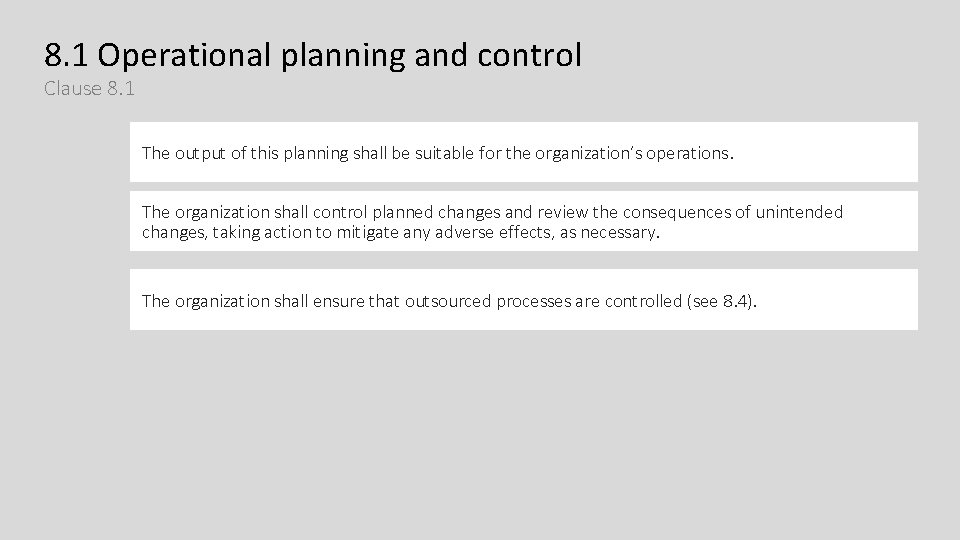 8. 1 Operational planning and control Clause 8. 1 The output of this planning 8. 1 Operational planning and control Clause 8. 1 The output of this planning