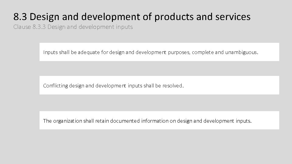 8. 3 Design and development of products and services Clause 8. 3. 3 Design 8. 3 Design and development of products and services Clause 8. 3. 3 Design