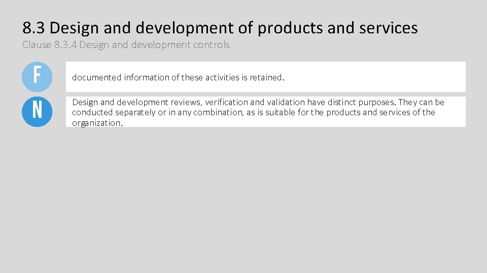 8. 3 Design and development of products and services Clause 8. 3. 4 Design 8. 3 Design and development of products and services Clause 8. 3. 4 Design