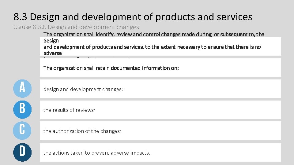 8. 3 Design and development of products and services Clause 8. 3. 6 Design 8. 3 Design and development of products and services Clause 8. 3. 6 Design