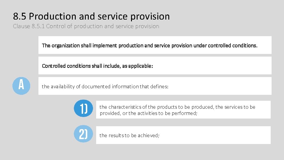 8. 5 Production and service provision Clause 8. 5. 1 Control of production and 8. 5 Production and service provision Clause 8. 5. 1 Control of production and