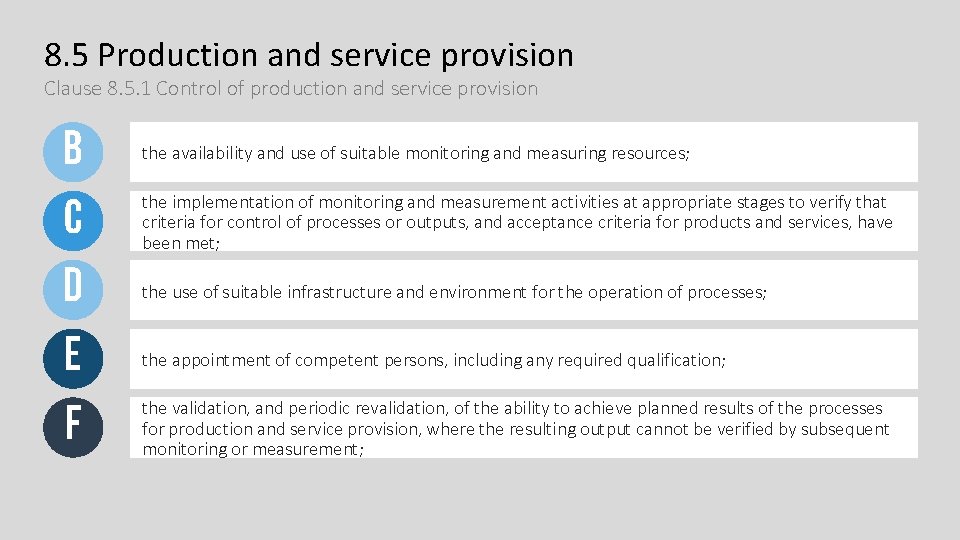 8. 5 Production and service provision Clause 8. 5. 1 Control of production and 8. 5 Production and service provision Clause 8. 5. 1 Control of production and