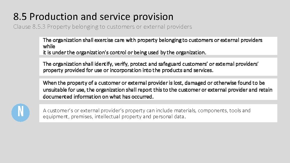 8. 5 Production and service provision Clause 8. 5. 3 Property belonging to customers 8. 5 Production and service provision Clause 8. 5. 3 Property belonging to customers