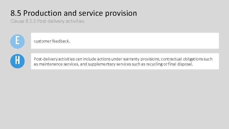 8. 5 Production and service provision Clause 8. 5. 5 Post-delivery activities e customer 8. 5 Production and service provision Clause 8. 5. 5 Post-delivery activities e customer