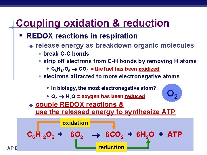 Coupling oxidation & reduction § REDOX reactions in respiration u release energy as breakdown