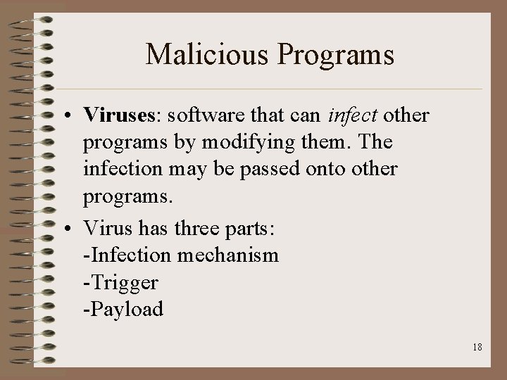 Malicious Programs • Viruses: software that can infect other programs by modifying them. The Malicious Programs • Viruses: software that can infect other programs by modifying them. The
