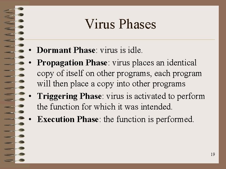 Virus Phases • Dormant Phase: virus is idle. • Propagation Phase: virus places an Virus Phases • Dormant Phase: virus is idle. • Propagation Phase: virus places an