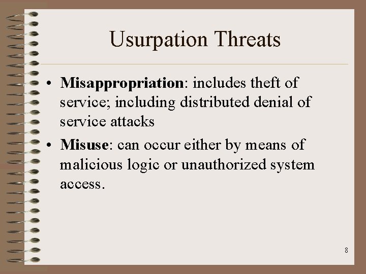 Usurpation Threats • Misappropriation: includes theft of service; including distributed denial of service attacks Usurpation Threats • Misappropriation: includes theft of service; including distributed denial of service attacks