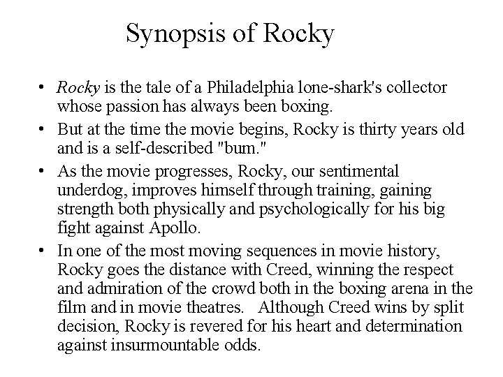 Synopsis of Rocky • Rocky is the tale of a Philadelphia lone-shark's collector whose