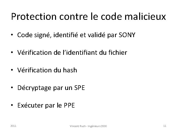 Protection contre le code malicieux • Code signé, identifié et validé par SONY •