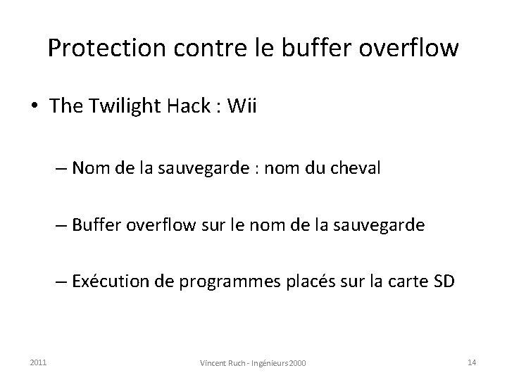 Protection contre le buffer overflow • The Twilight Hack : Wii – Nom de