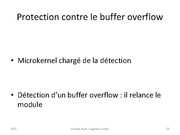 Protection contre le buffer overflow • Microkernel chargé de la détection • Détection d’un