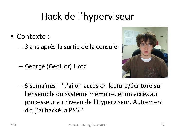 Hack de l’hyperviseur • Contexte : – 3 ans après la sortie de la