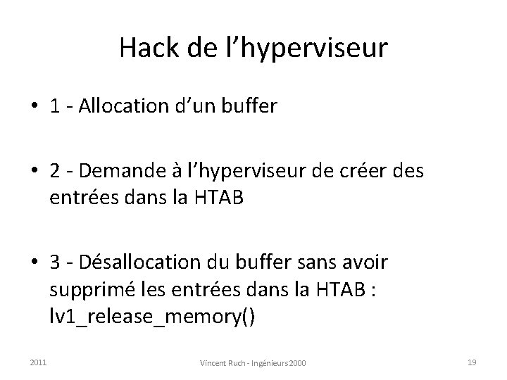 Hack de l’hyperviseur • 1 - Allocation d’un buffer • 2 - Demande à