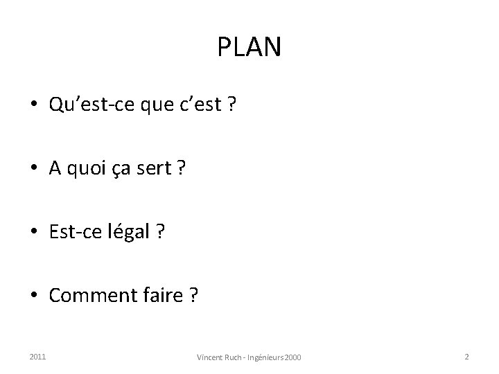 PLAN • Qu’est-ce que c’est ? • A quoi ça sert ? • Est-ce