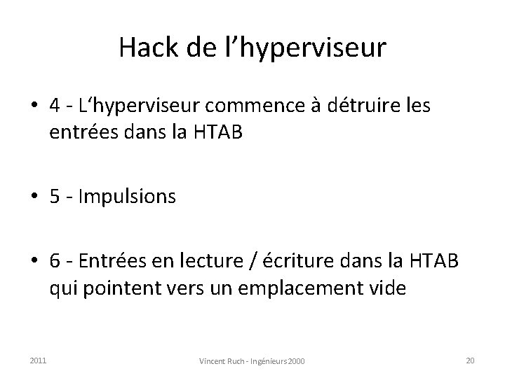 Hack de l’hyperviseur • 4 - L‘hyperviseur commence à détruire les entrées dans la