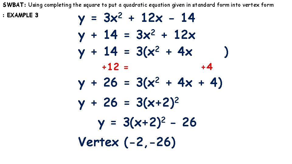 SWBAT: Using completing the square to put a quadratic equation given in standard form