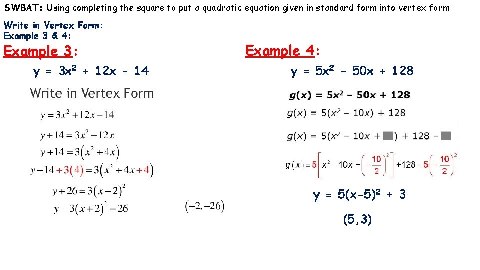 SWBAT: Using completing the square to put a quadratic equation given in standard form