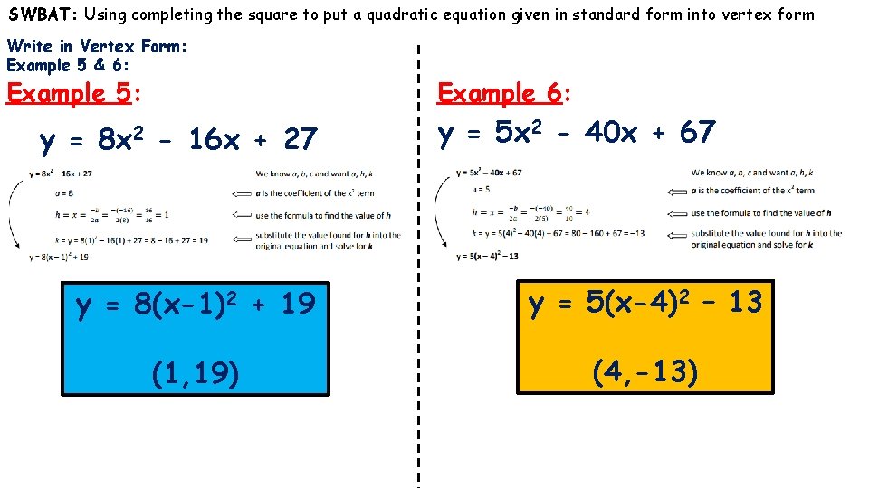 SWBAT: Using completing the square to put a quadratic equation given in standard form