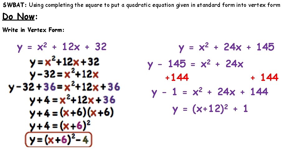 SWBAT: Using completing the square to put a quadratic equation given in standard form