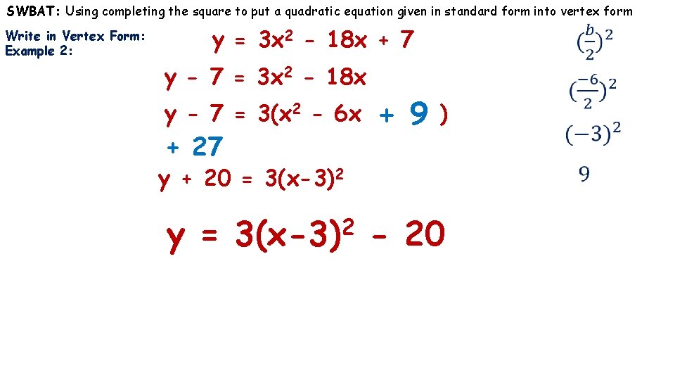 SWBAT: Using completing the square to put a quadratic equation given in standard form