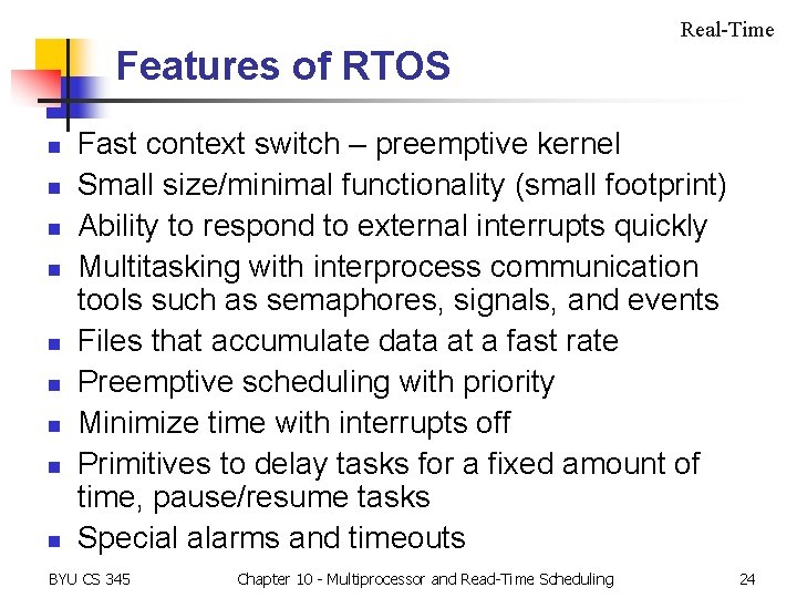 Real-Time Features of RTOS n n n n n Fast context switch – preemptive
