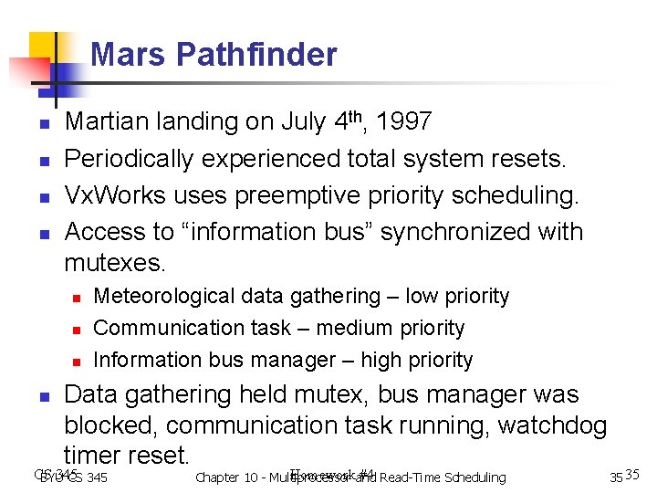 Mars Pathfinder n n Martian landing on July 4 th, 1997 Periodically experienced total