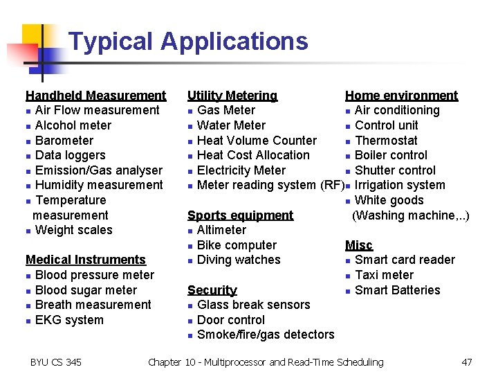 Typical Applications Handheld Measurement n Air Flow measurement n Alcohol meter n Barometer n