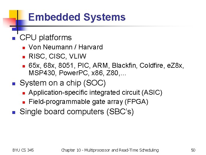Embedded Systems n CPU platforms n n System on a chip (SOC) n n