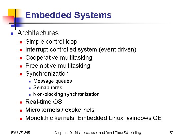 Embedded Systems n Architectures n n n Simple control loop Interrupt controlled system (event