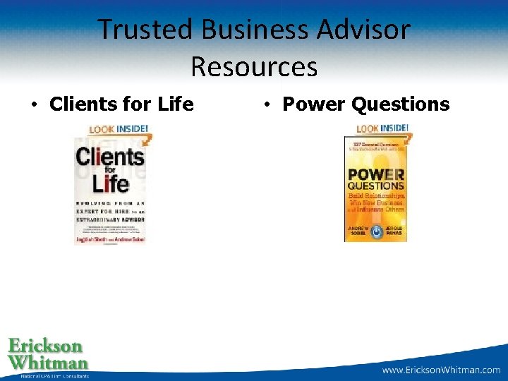 Trusted Business Advisor Resources • Clients for Life • Power Questions 